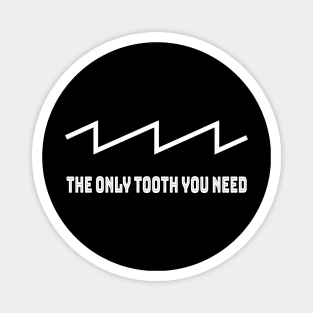 The only tooth you need! Sawtooth addicts - Music and Sound Magnet